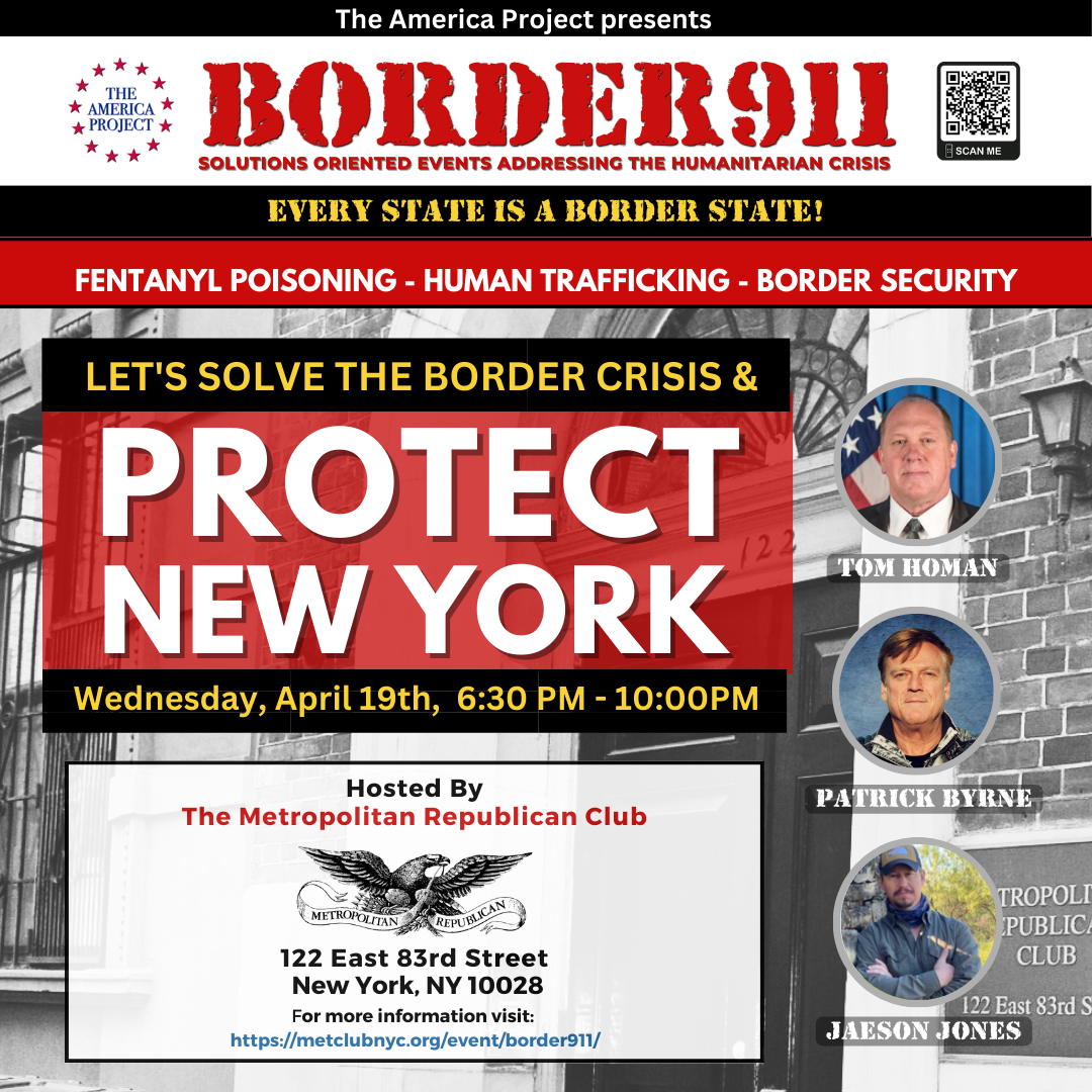 Tom Homan and The America Project Present BORDER911 New York, NY