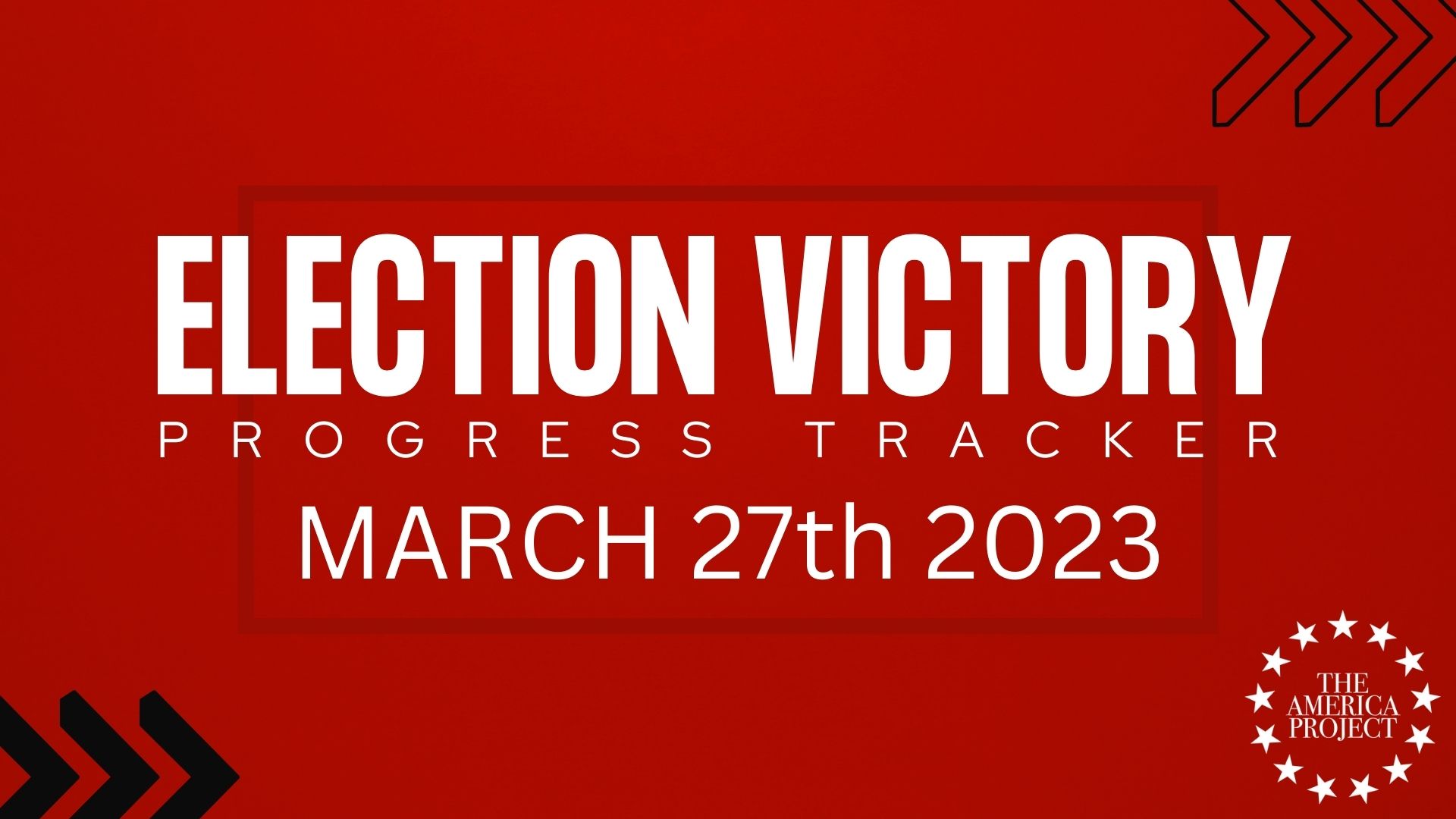 Election Victory Progress Tracker – Week of March 27th, 2023